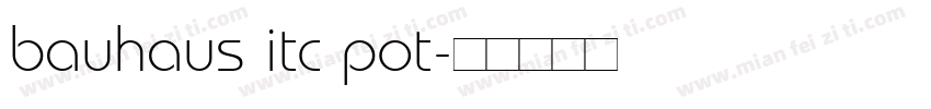 bauhaus itc pot字体转换